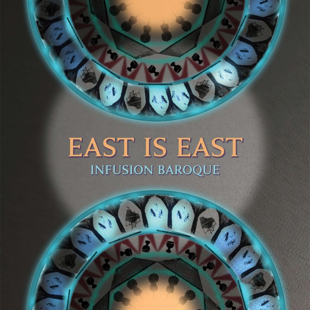 Leaf Music and Infusion Baroque Present: East is East